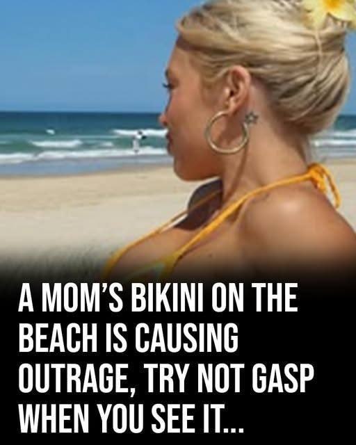 A Moms Bikini ls Causing Outrage At The Beach, Try Not To Gasp When You See It