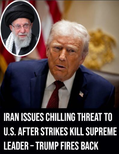Donald Trump responds to Iranian threat after strikes kill Supreme Leader
