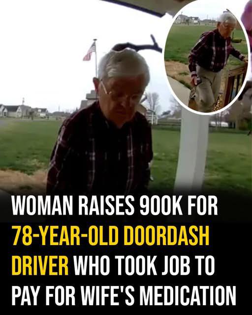 Woman raises 900k for 78-year-old DoorDash driver who took job to pay for wifes medication!