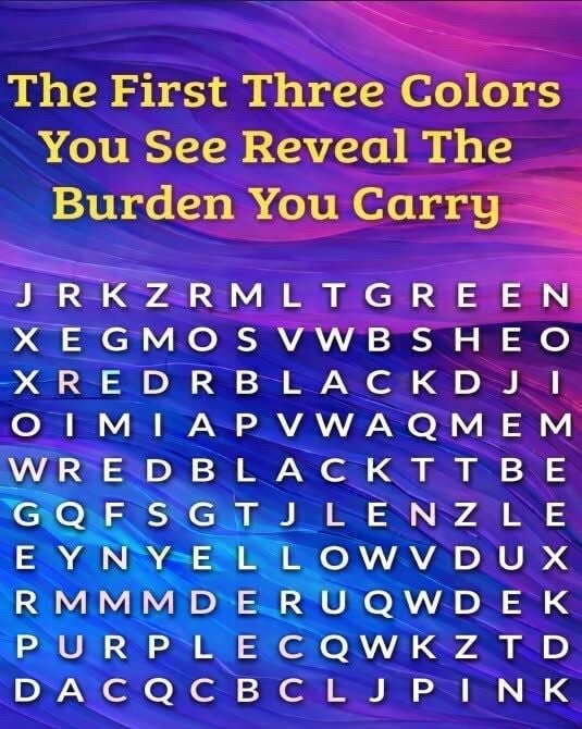 The First Three Colors You See Reveal The Burden You Carry more details in comment