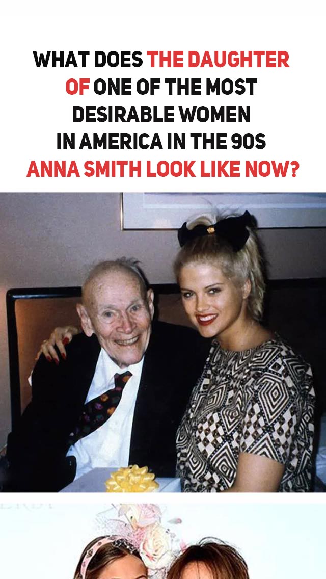Anna Smith’s Daughter Today—A Rare Look at the Icon’s Family Legacy