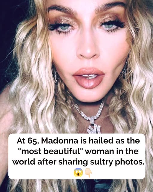 Madonna Receives Praise for Her Timeless Beauty a