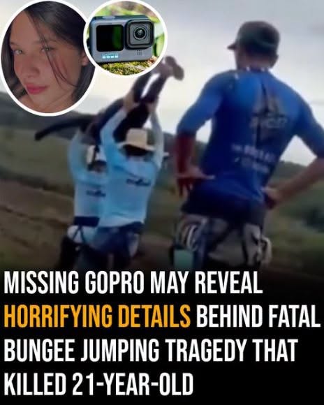 Missing GoPro may reveal horrifying details behind fatal bungee jumping tragedy that killed 21-year-old